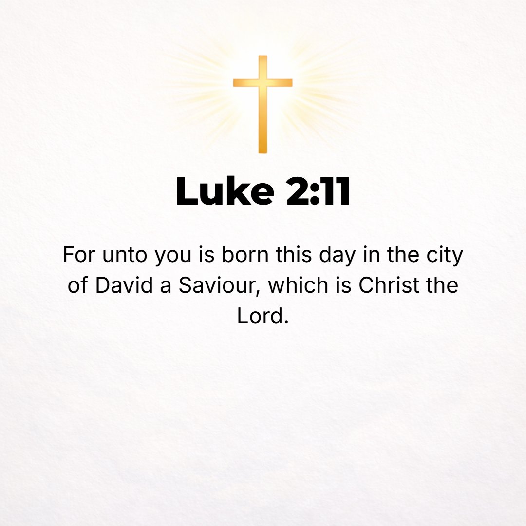 Luke 2:11 - For to you is born this day in the town of David a Savior, Who is Christ (the Messiah) the Lord! [Mic. 5:2.]