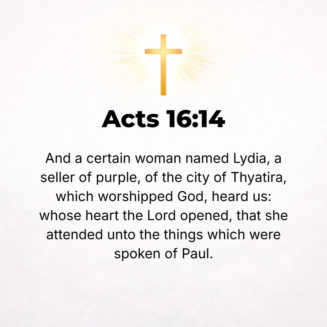 Acts 16:14 - One of those who listened to us was a woman named Lydia, from the city of Thyatira, a dealer in fabrics dyed in purple. She was [already] a worshiper of God,...