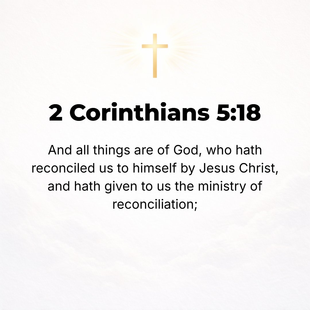 2 Corinthians 5:18 - But all things are from God, Who through Jesus Christ reconciled us to Himself [received us into favor, brought us into harmony with Himself] and gave to us ...