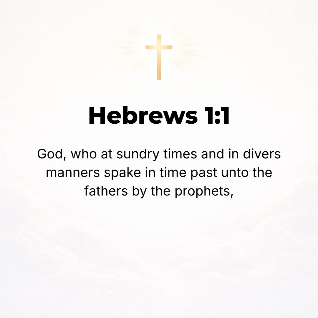 Hebrews 1:1 - IN MANY separate revelations [each of which set forth a portion of the Truth] and in different ways God spoke of old to [our] forefathers in and by the prophets