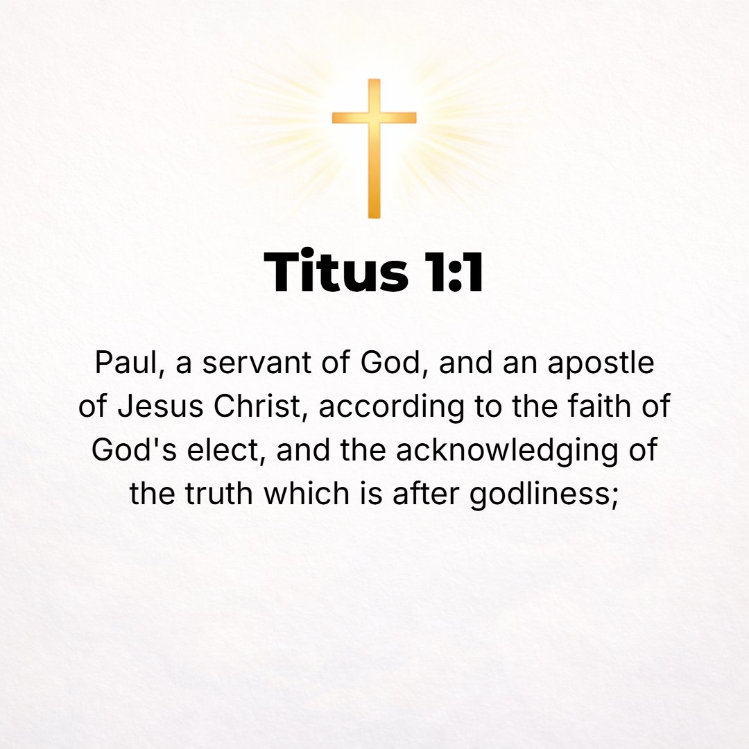 Titus 1:1 - PAUL, A bond servant of God and an apostle (a special messenger) of Jesus Christ (the Messiah) to stimulate and promote the faith of God's chosen ones and to...