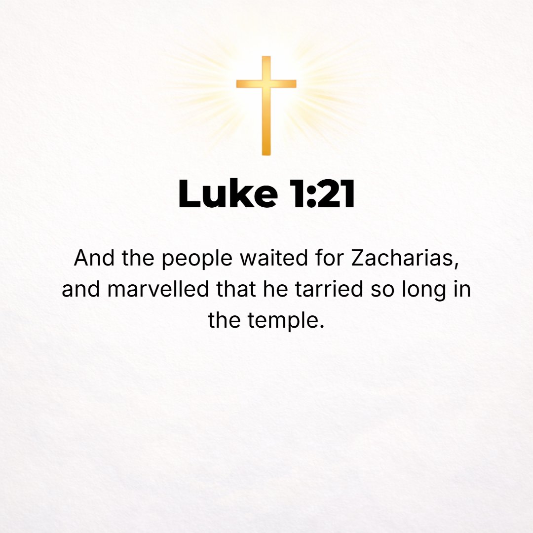 Luke 1:21 - Now the people kept waiting for Zachariah, and they wondered at his delaying [so long] in the sanctuary.