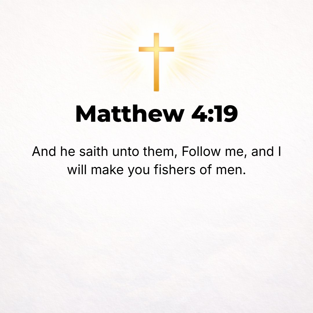 Matthew 4:19 - And He said to them, Come after Me [as disciples--letting Me be your Guide], follow Me, and I will make you fishers of men!