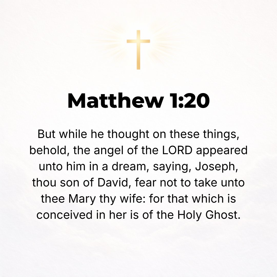 Matthew 1:20 - But as he was thinking this over, behold, an angel of the Lord appeared to him in a dream, saying, Joseph, descendant of David, do not be afraid to take Mary...