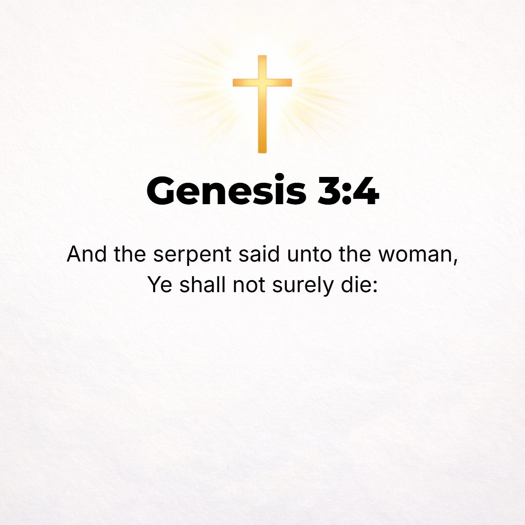 Genesis 3:4 - But the serpent said to the woman, You shall not surely die, [II Cor. 11:3.]
