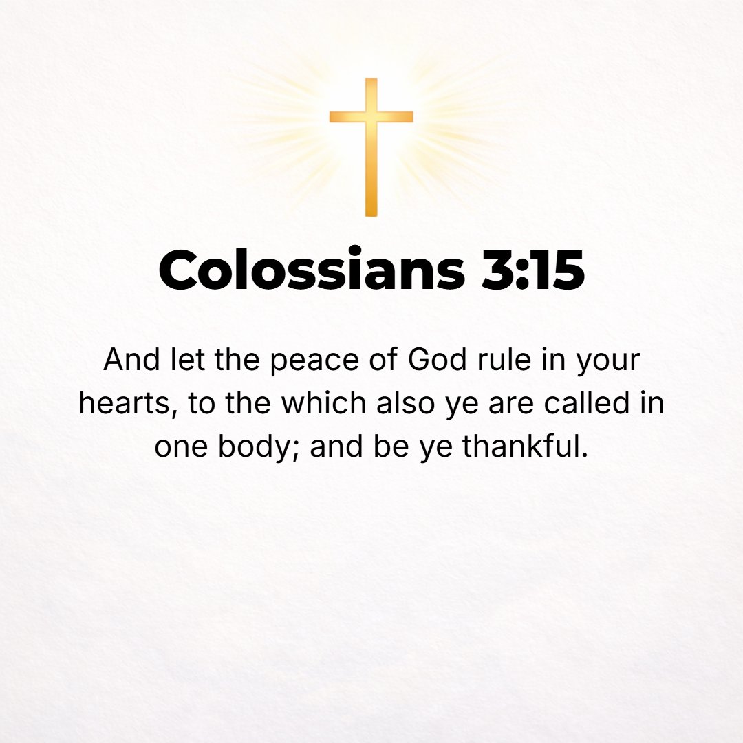 Colossians 3:15 - And let the peace (soul harmony which comes) from Christ rule (act as umpire continually) in your hearts [deciding and settling with finality all questions t...