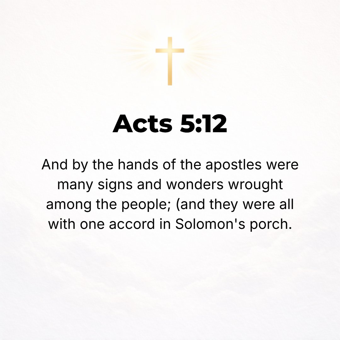 Acts 5:12 - Now by the hands of the apostles (special messengers) numerous and startling signs and wonders were being performed among the people. And by common consent t...