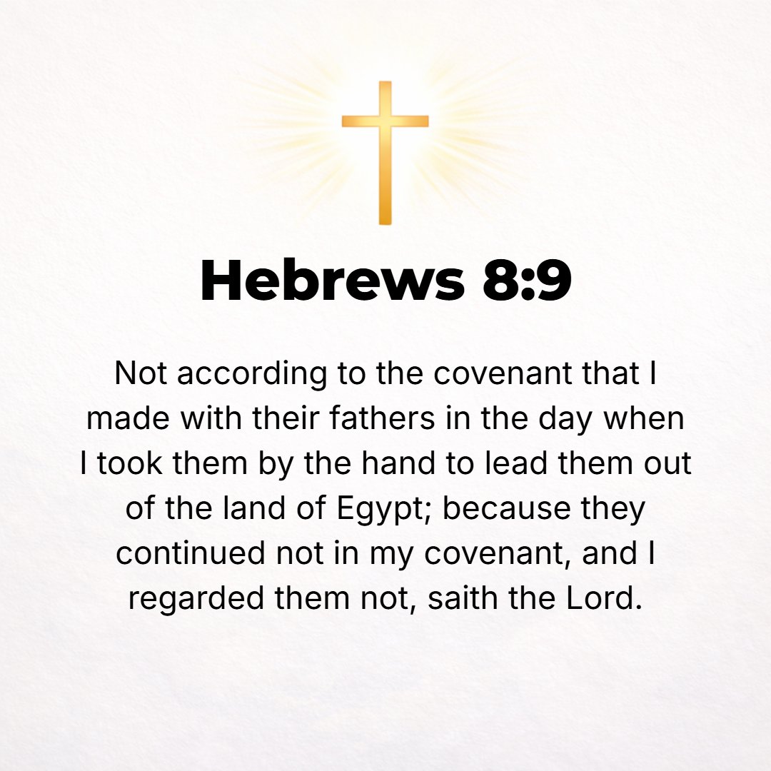 Hebrews 8:9 - It will not be like the covenant that I made with their forefathers on the day when I grasped them by the hand to help and relieve them and to lead them out ...