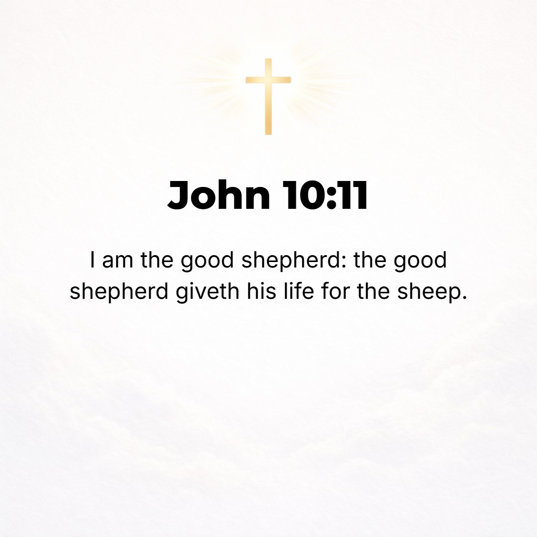 John 10:11 - I am the Good Shepherd. The Good Shepherd risks and lays down His [own] life for the sheep. [Ps. 23.]