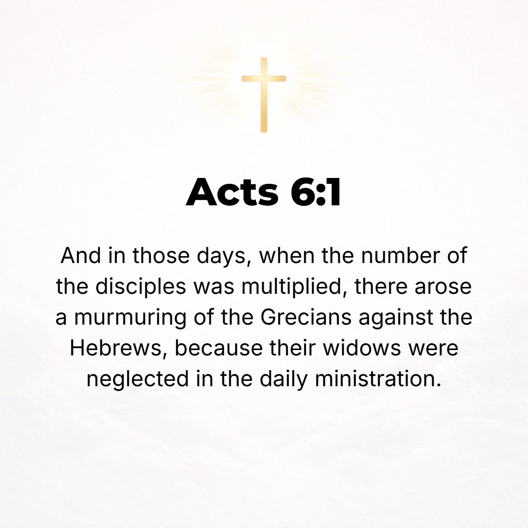 Acts 6:1 - NOW ABOUT this time, when the number of the disciples was greatly increasing, complaint was made by the Hellenists (the Greek-speaking Jews) against the [nat...
