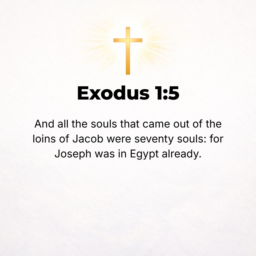 Exodus 1:5 - All the offspring of Jacob were seventy persons; Joseph was already in Egypt.