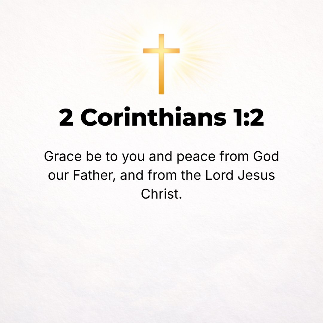 2 Corinthians 1:2 - Grace (favor and spiritual blessing) to you and [heart] peace from God our Father and the Lord Jesus Christ (the Messiah, the Anointed One).