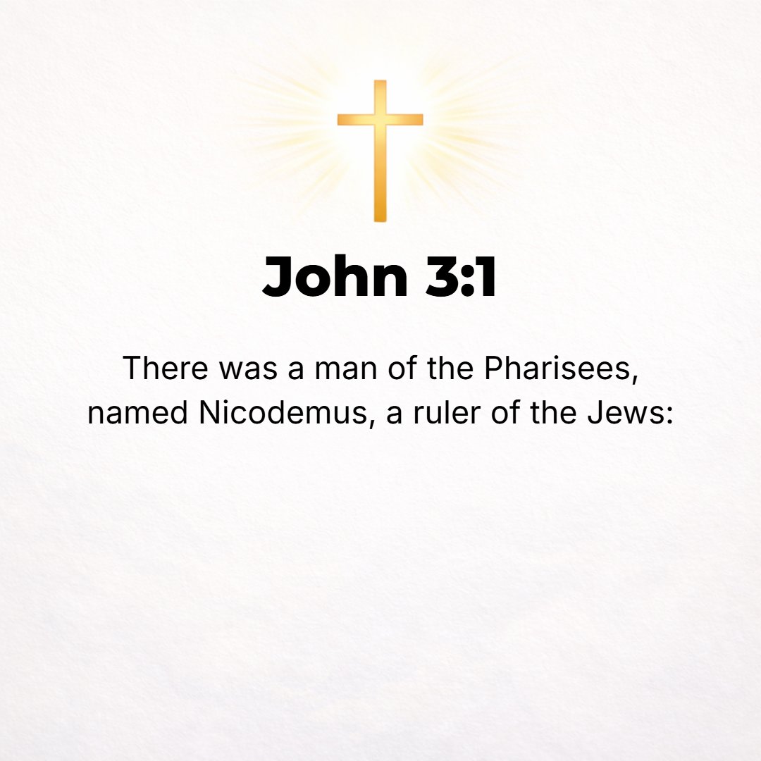 John 3:1 - NOW THERE was a certain man among the Pharisees named Nicodemus, a ruler (a leader, an authority) among the Jews