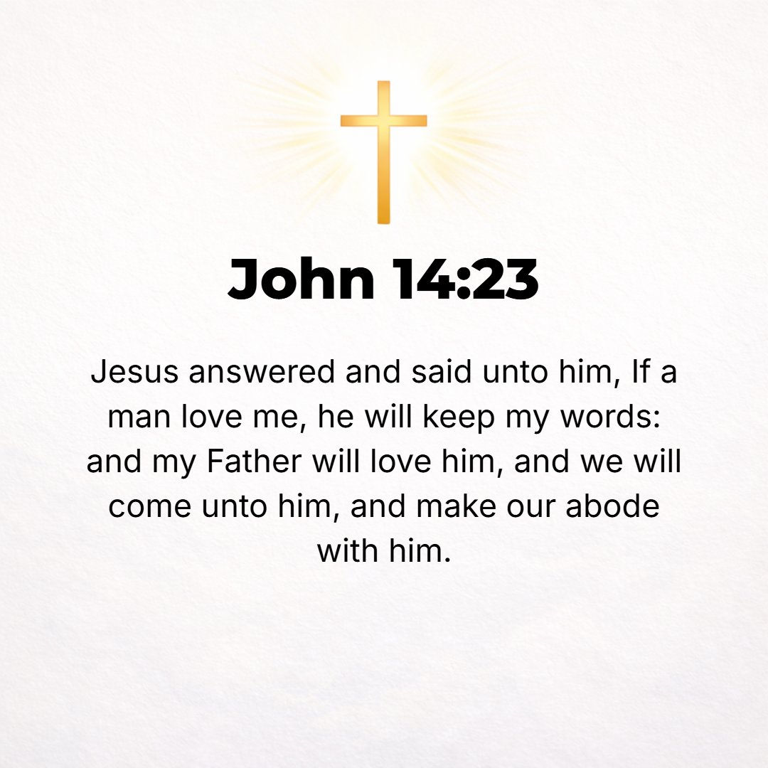 John 14:23 - Jesus answered, If a person [really] loves Me, he will keep My word [obey My teaching]; and My Father will love him, and We will come to him and make Our hom...