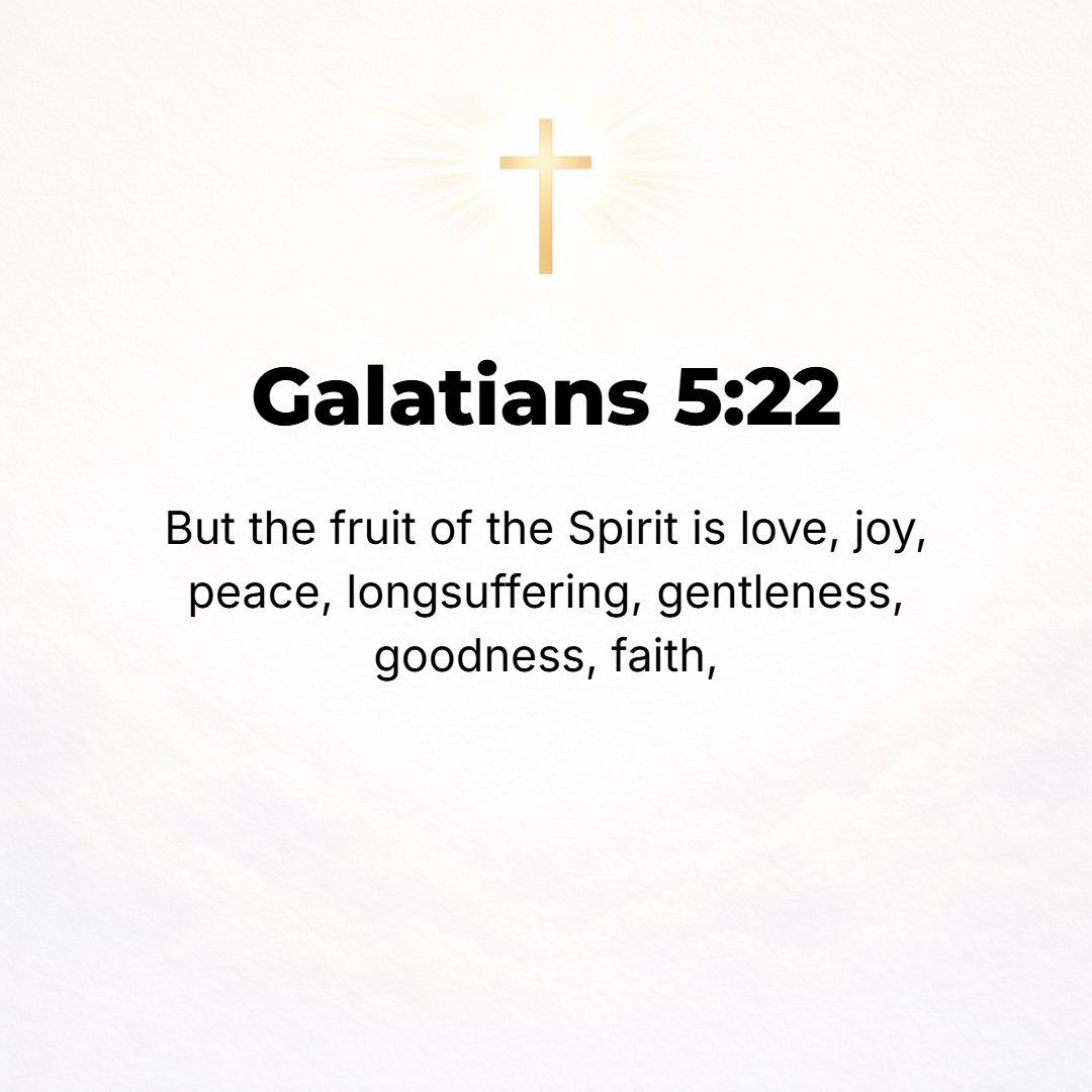 Galatians 5:22 - But the fruit of the [Holy] Spirit [the work which His presence within accomplishes] is love, joy (gladness), peace, patience (an even temper, forbearance), ...