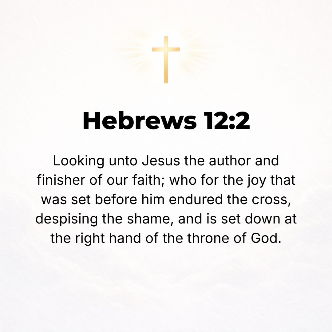 Hebrews 12:2 - Looking away [from all that will distract] to Jesus, Who is the Leader and the Source of our faith [giving the first incentive for our belief] and is also it...