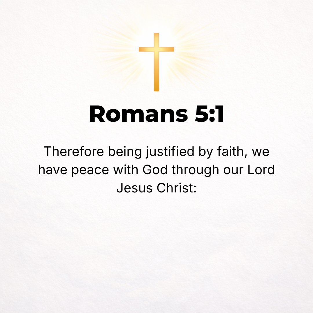 Romans 5:1 - THEREFORE, SINCE we are justified (acquitted, declared righteous, and given a right standing with God) through faith, let us [grasp the fact that we] have [t...