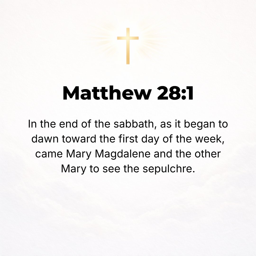 Matthew 28:1 - NOW AFTER the Sabbath, near dawn of the first day of the week, Mary of Magdala and the other Mary went to take a look at the tomb.