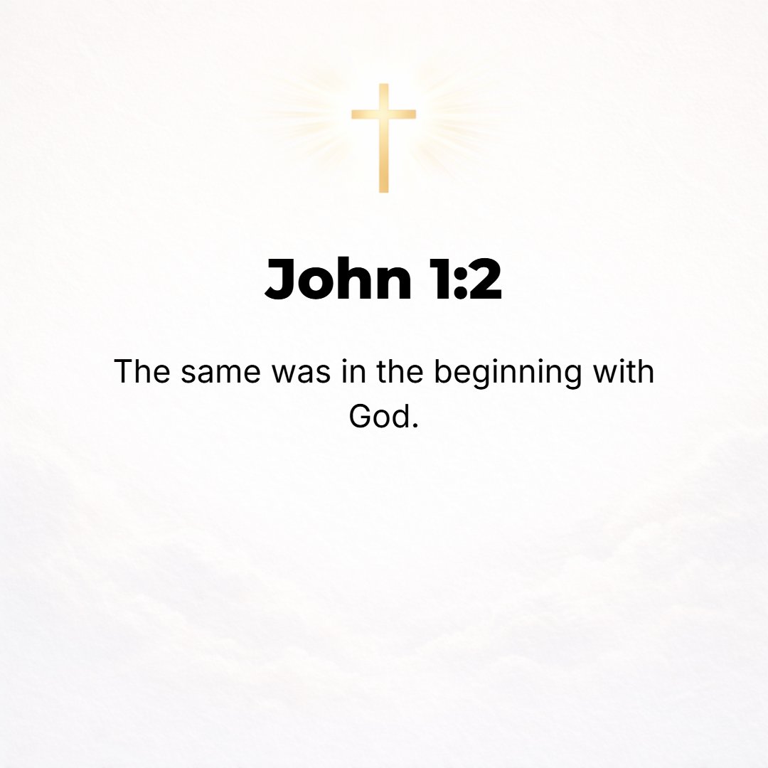 John 1:2 - He was present originally with God.