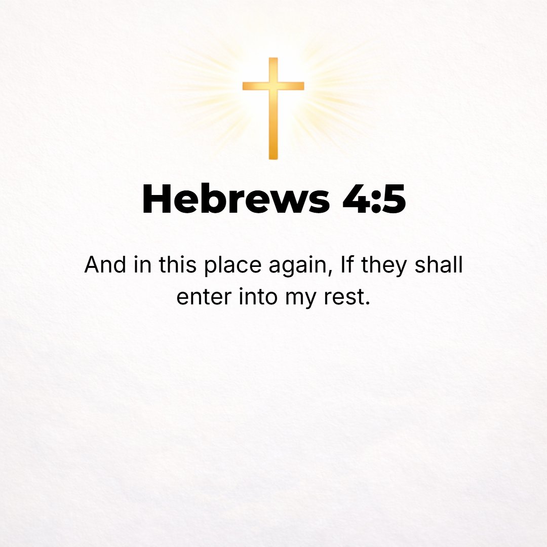 Hebrews 4:5 - And [they forfeited their part in it, for] in this [passage] He said, They shall not enter My rest. [Ps. 95:11.]