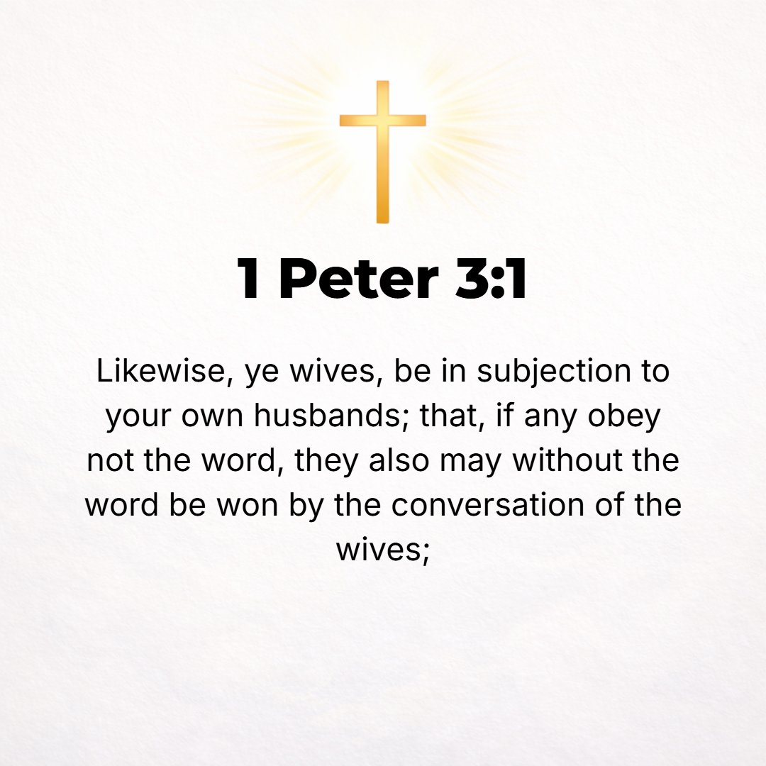 1 Peter 3:1 - IN LIKE manner, you married women, be submissive to your own husbands [subordinate yourselves as being secondary to and dependent on them, and adapt yourselv...