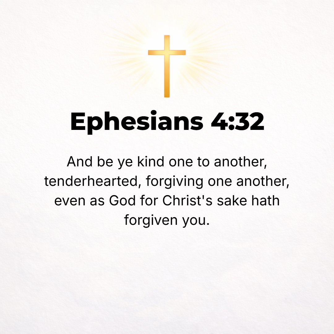 Ephesians 4:32 - And become useful and helpful and kind to one another, tenderhearted (compassionate, understanding, loving-hearted), forgiving one another [readily and freel...