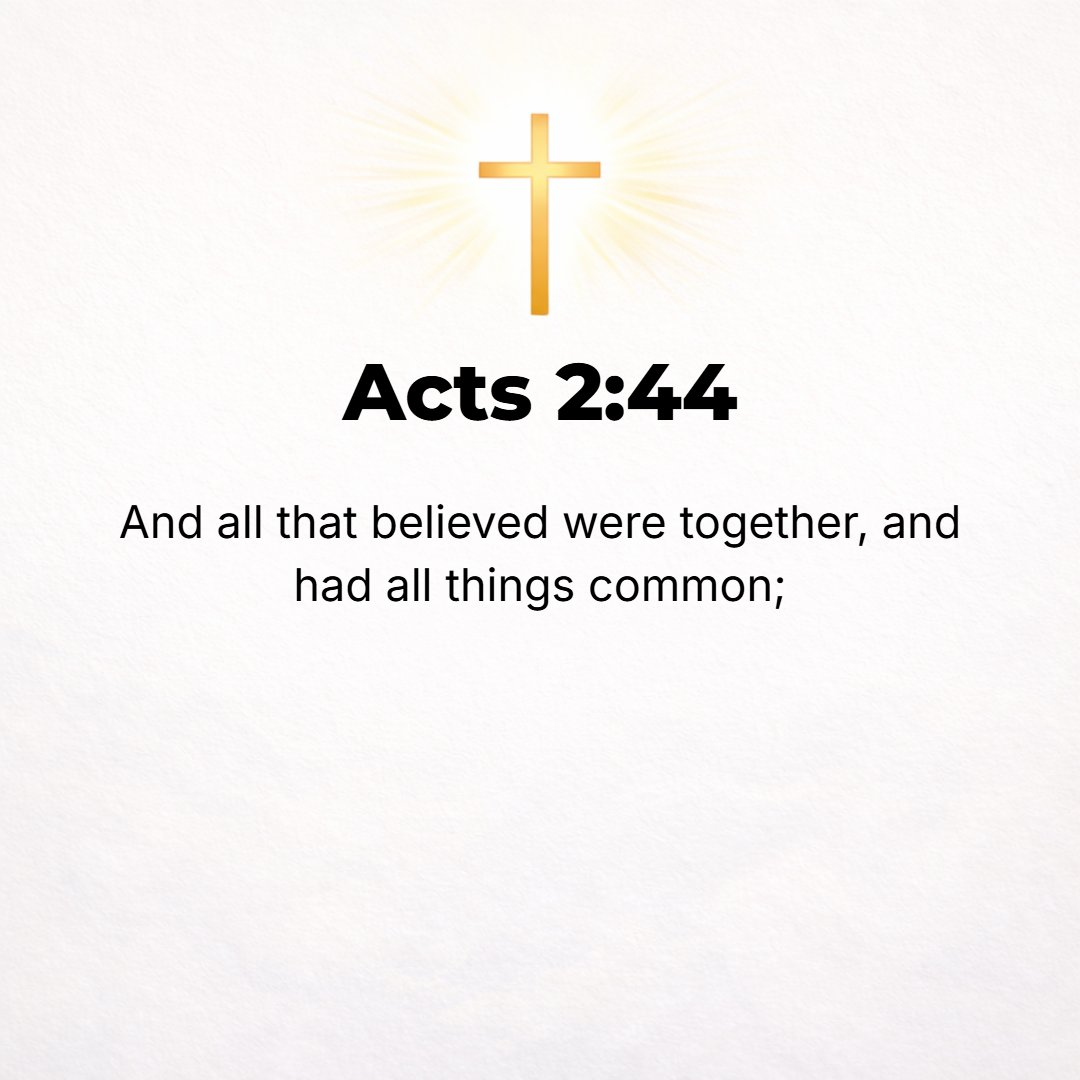 Acts 2:44 - And all who believed (who adhered to and trusted in and relied on Jesus Christ) were united and [together] they had everything in common;
