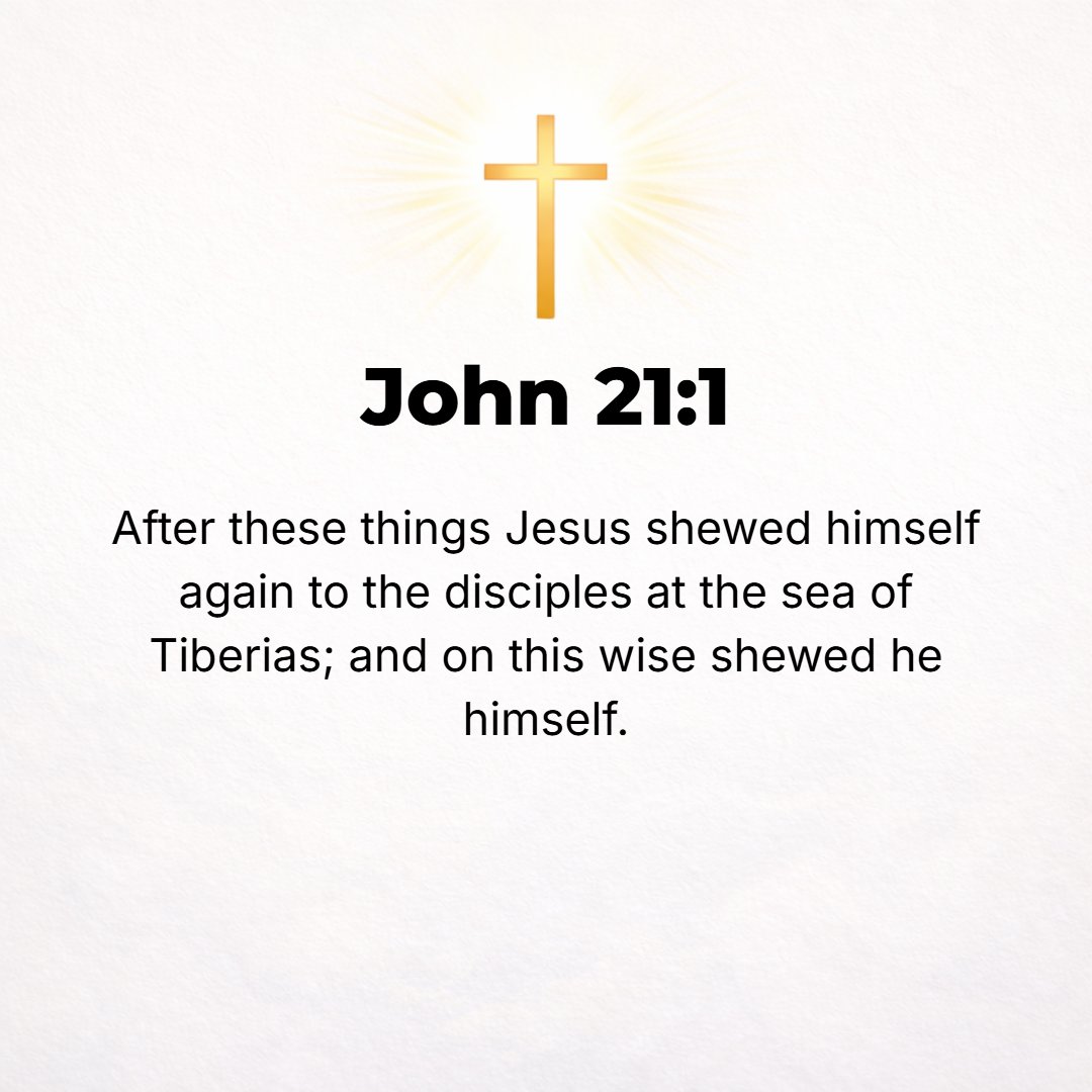 John 21:1 - AFTER THIS, Jesus let Himself be seen and revealed [Himself] again to the disciples, at the Sea of Tiberias. And He did it in this way: