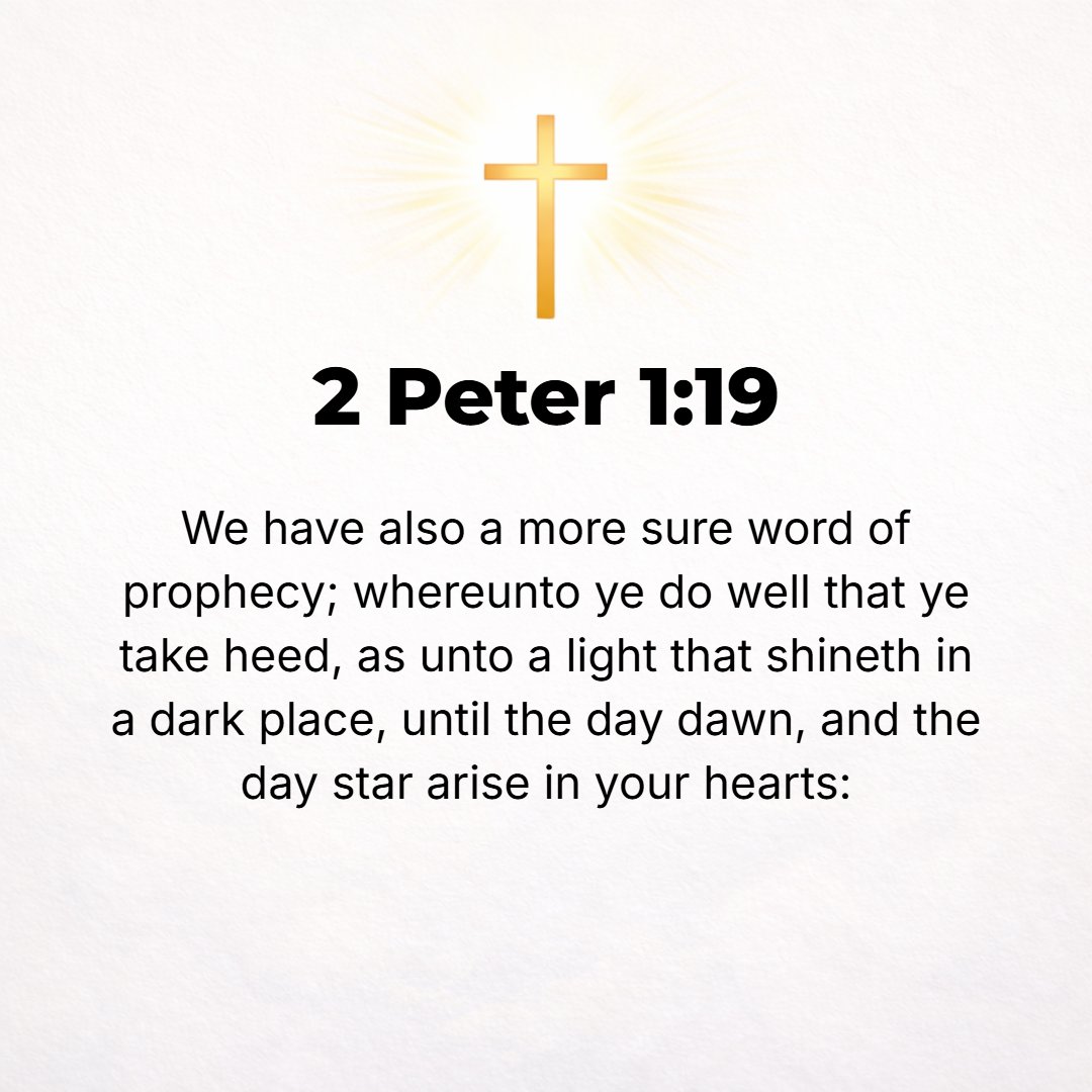 2 Peter 1:19 - And we have the prophetic word [made] firmer still. You will do well to pay close attention to it as to a lamp shining in a dismal (squalid and dark) place, ...