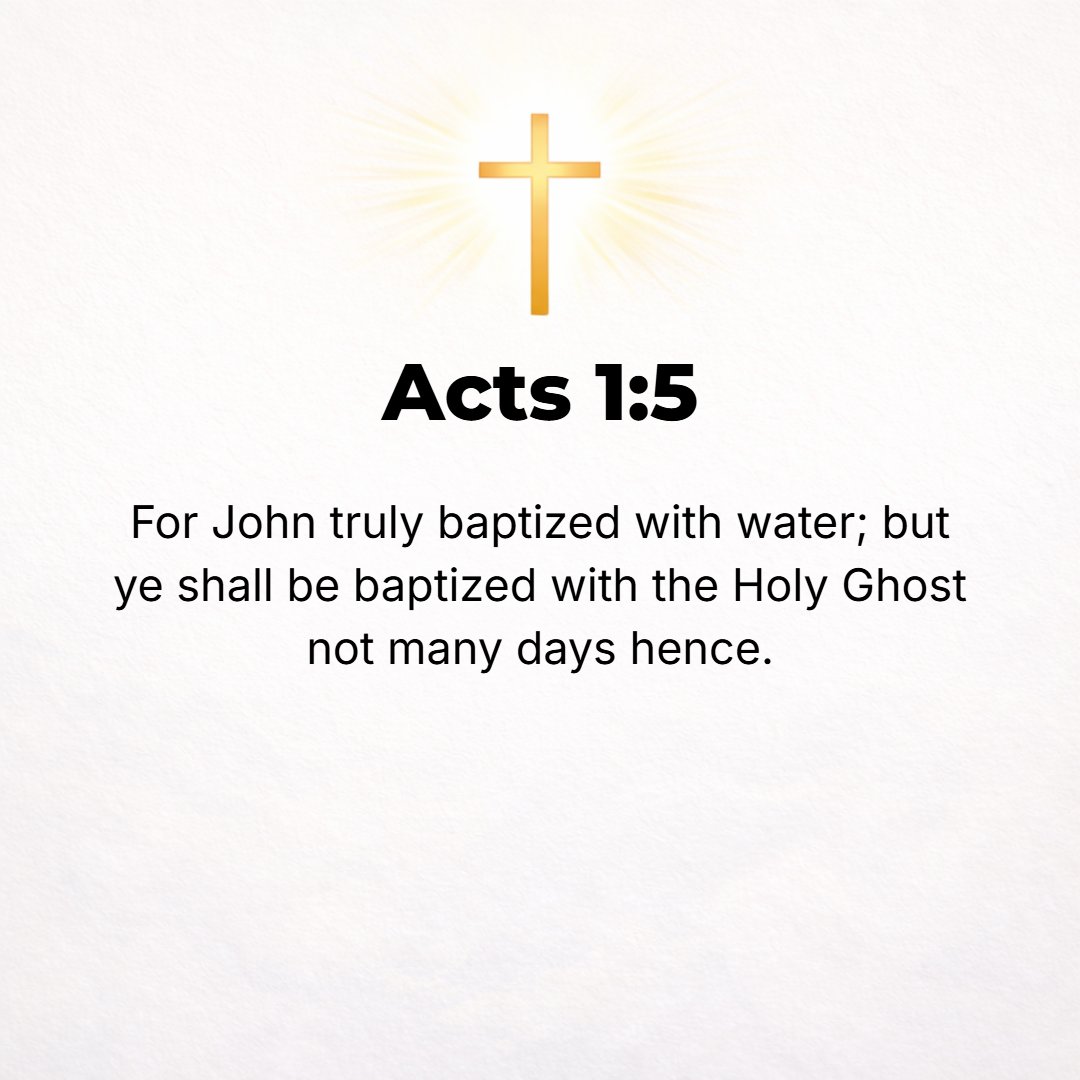 Acts 1:5 - For John baptized with water, but not many days from now you shall be baptized with (placed in, introduced into) the Holy Spirit.