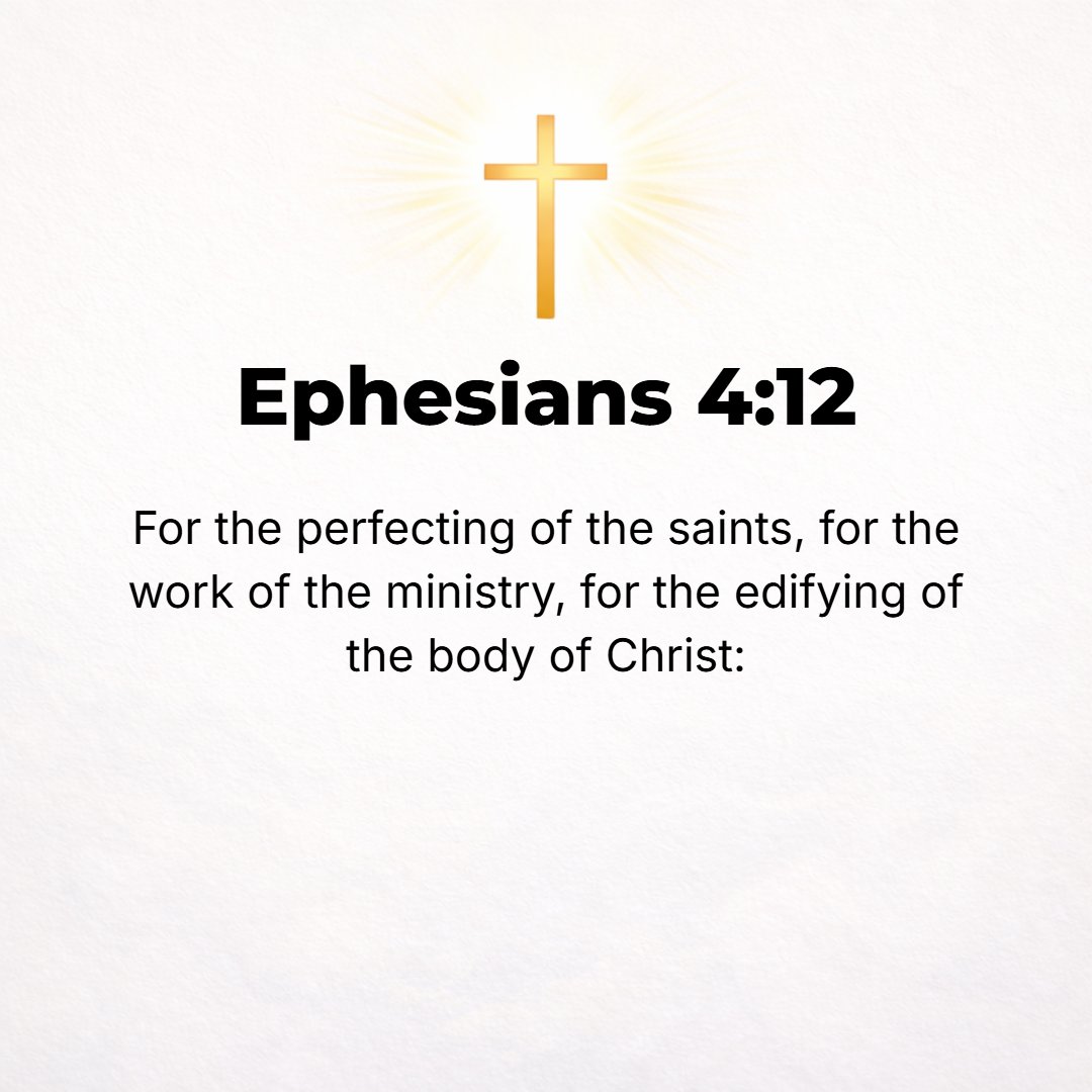 Ephesians 4:12 - His intention was the perfecting and the full equipping of the saints (His consecrated people), [that they should do] the work of ministering toward building...