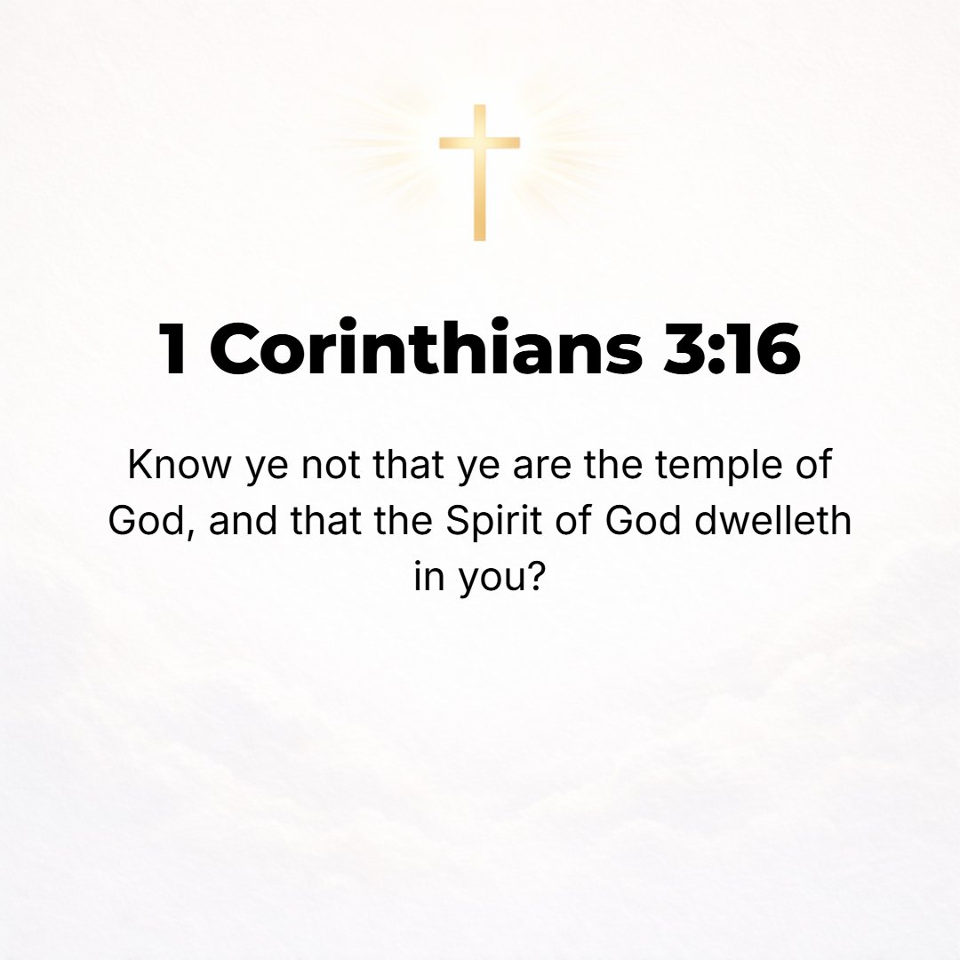 1 Corinthians 3:16 - Do you not discern and understand that you [the whole church at Corinth] are God's temple (His sanctuary), and that God's Spirit has His permanent dwelling i...