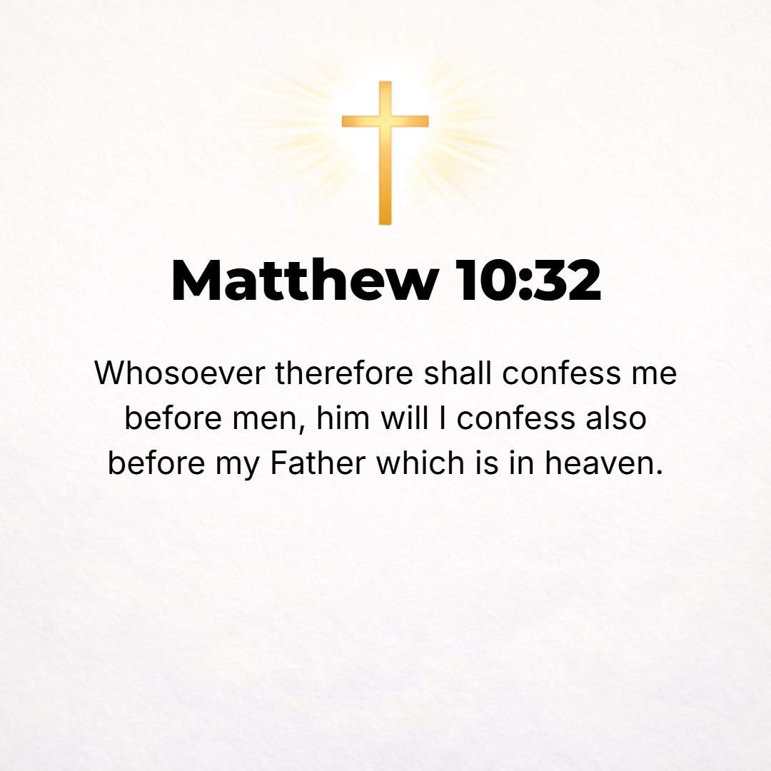 Matthew 10:32 - Therefore, everyone who acknowledges Me before men and confesses Me [out of a state of oneness with Me], I will also acknowledge him before My Father Who is ...