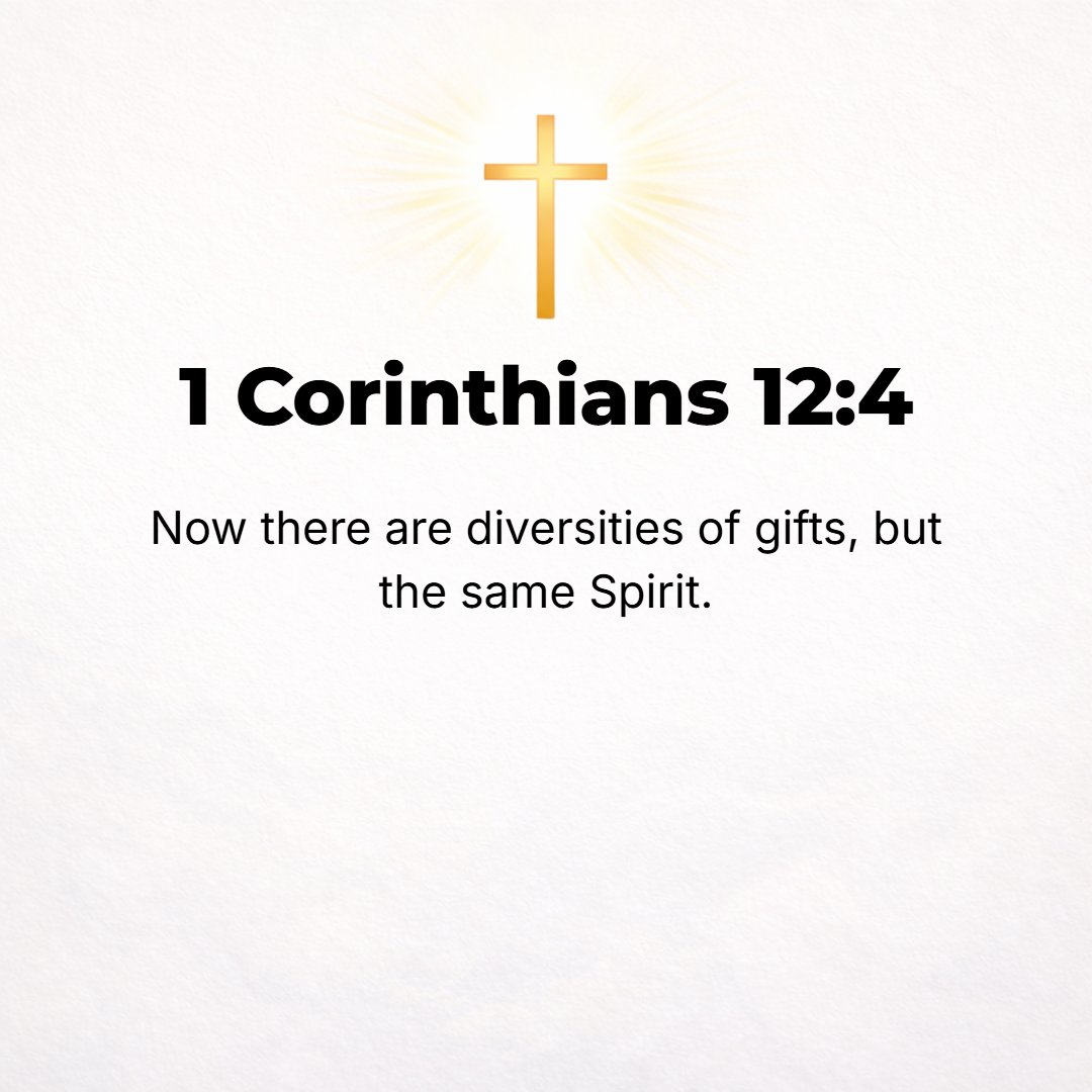 1 Corinthians 12:4 - Now there are distinctive varieties and distributions of endowments (gifts, extraordinary powers distinguishing certain Christians, due to the power of divin...