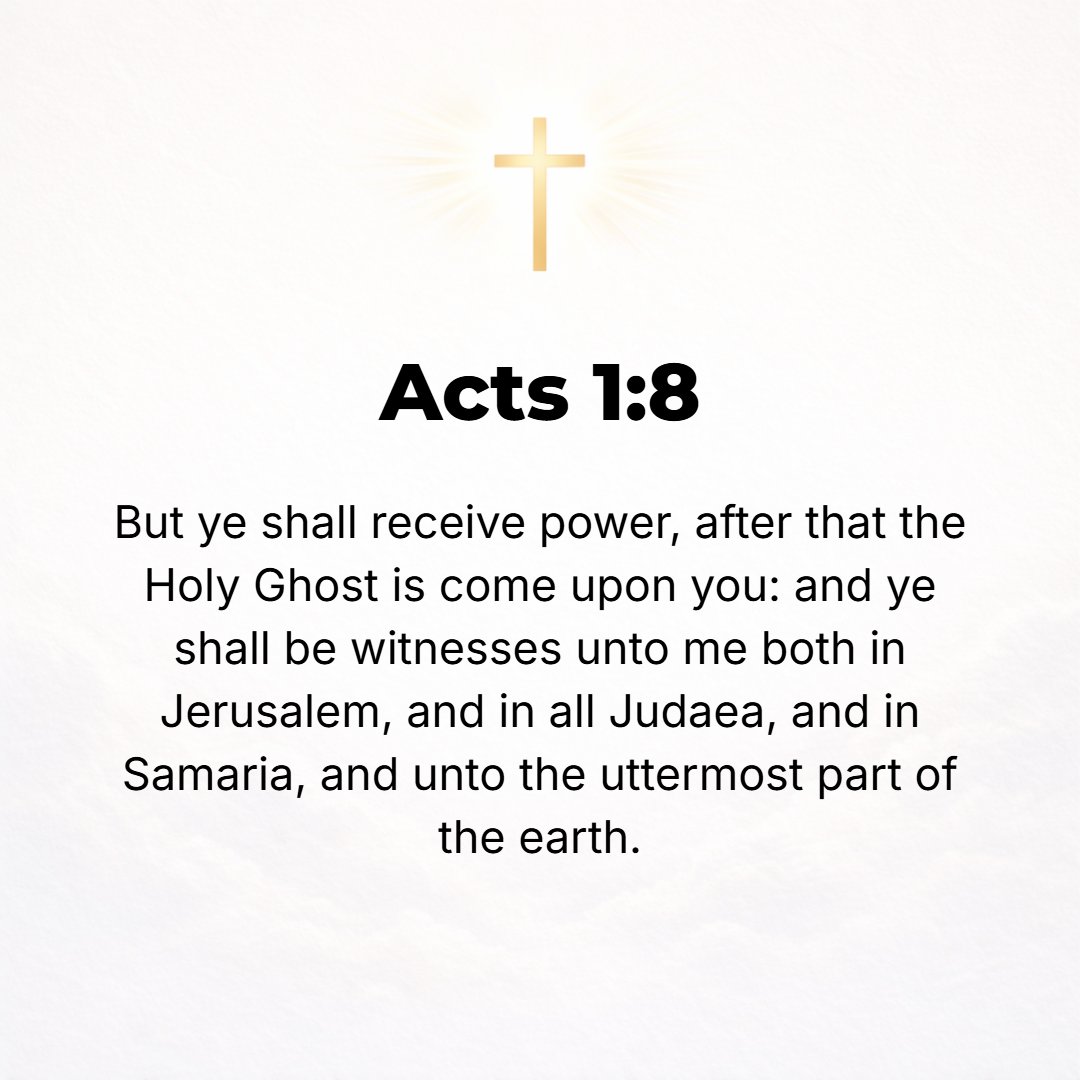 Acts 1:8 - But you shall receive power (ability, efficiency, and might) when the Holy Spirit has come upon you, and you shall be My witnesses in Jerusalem and all Judea...