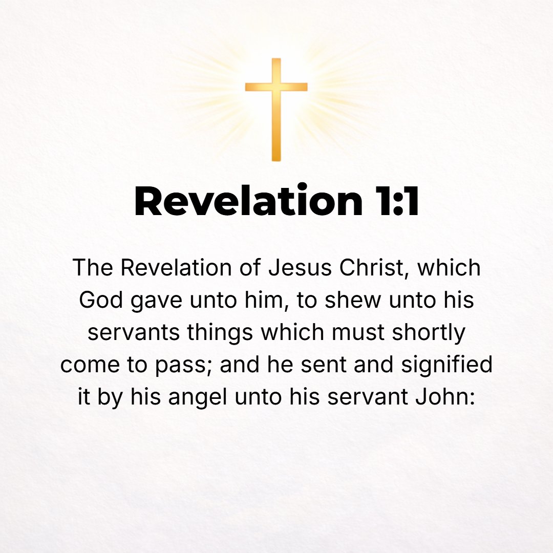 Revelation 1:1 - [THIS IS] the revelation of Jesus Christ [His unveiling of the divine mysteries]. God gave it to Him to disclose and make known to His bond servants certain ...