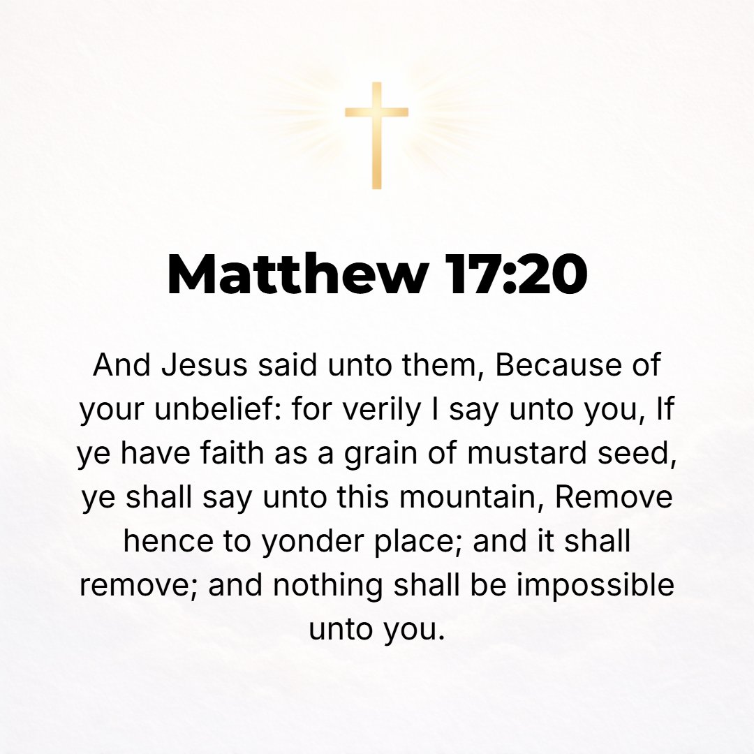 Matthew 17:20 - He said to them, Because of the littleness of your faith [that is, your lack of firmly relying trust]. For truly I say to you, if you have faith [that is liv...